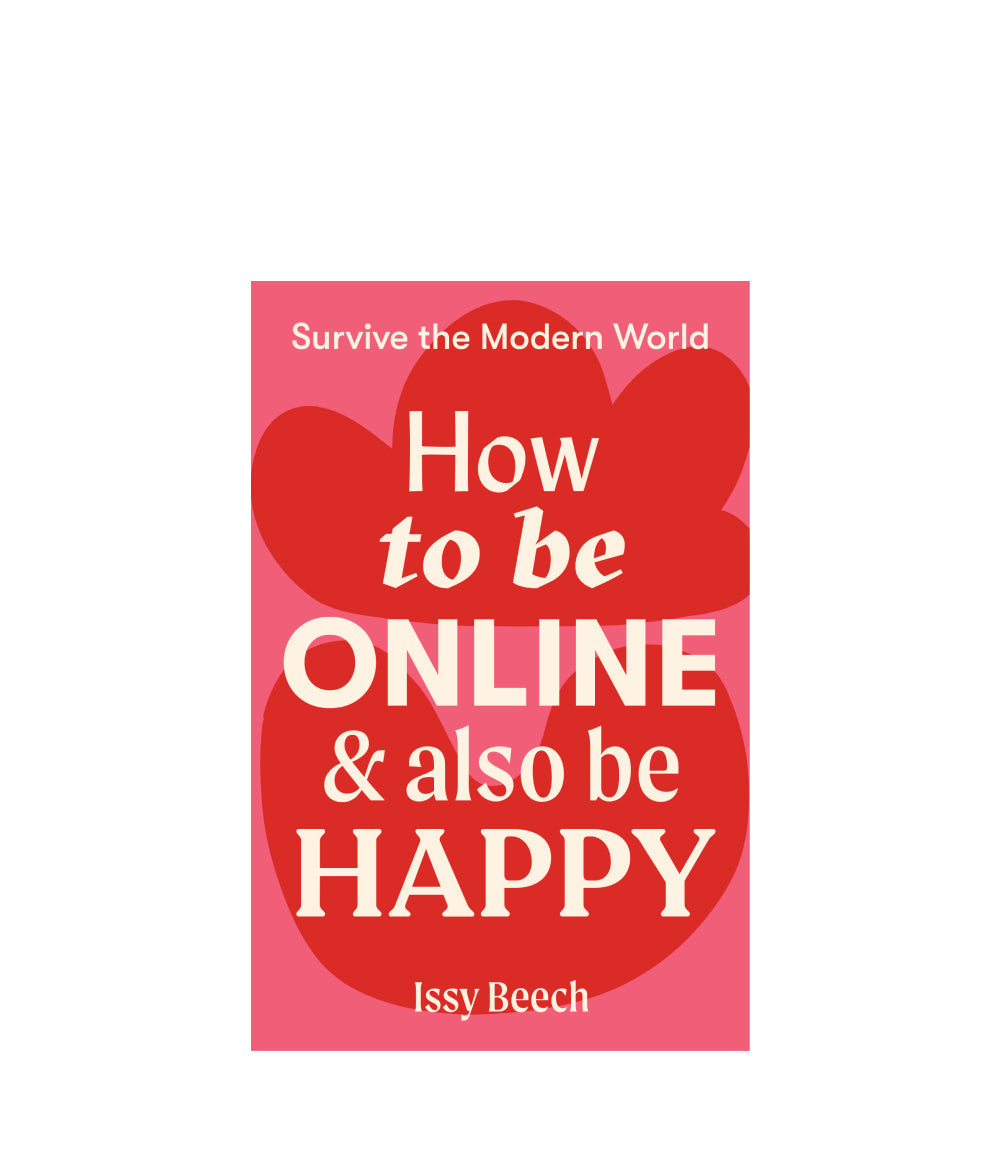 Antique White How to Be Online and Also Be Happy Paperback Hardie Grant Books