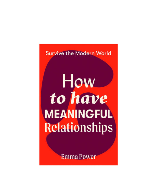 Dark Red How to Have Meaningful Relationships Paperback Hardie Grant Books