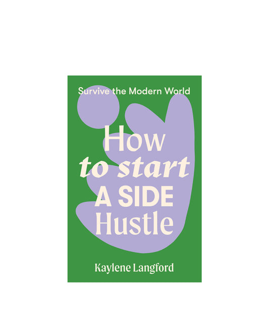Sea Green How to Start a Side Hustle Paperback Hardie Grant Books