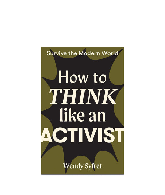 Dark Slate Gray How to Think Like an Activist Paperback Hardie Grant Books
